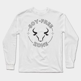 Welcome To The Soy - Free Zone Long Sleeve T-Shirt